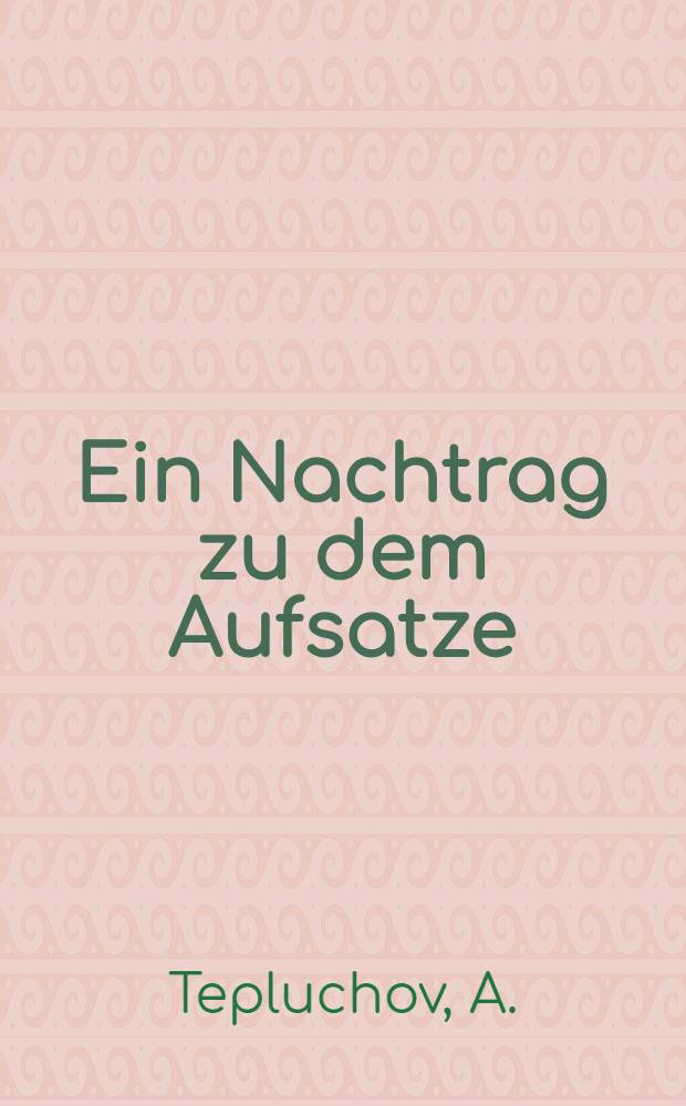Ein Nachtrag zu dem Aufsatze: Ueber eine neue Veilchenart, Viola Wilkommii nov. sp., vom westlichen Abhange des Urals