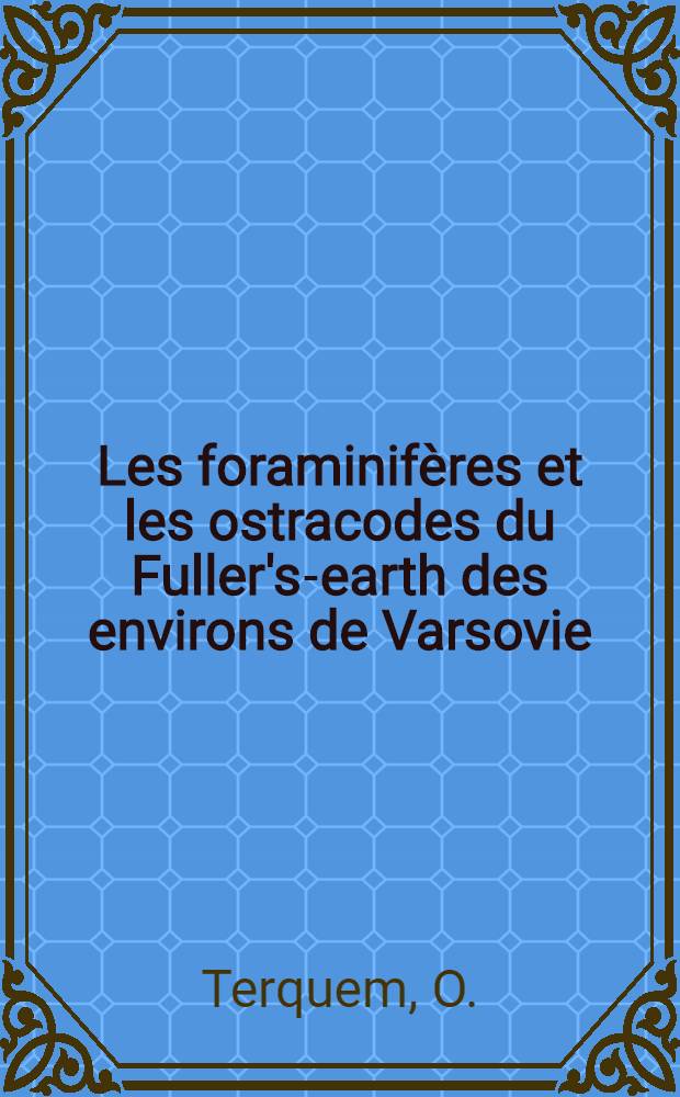 Les foraminifères et les ostracodes du Fuller's-earth des environs de Varsovie