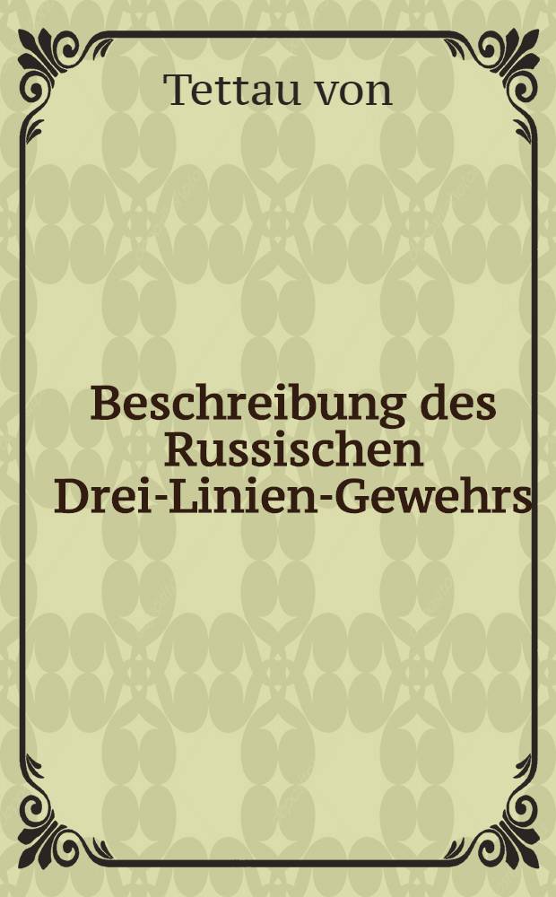 Beschreibung des Russischen Drei-Linien-Gewehrs