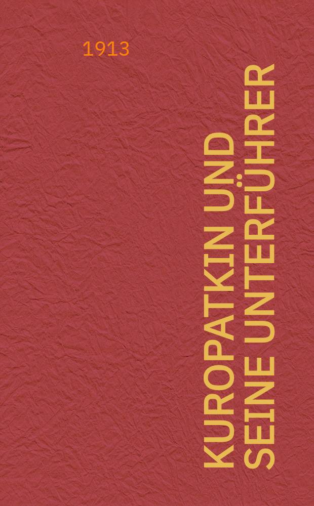 Kuropatkin und seine Unterführer : Kritik und Lehren des russisch-japanischen Krieges. Teil II : Von Liaoyan bis Mukden