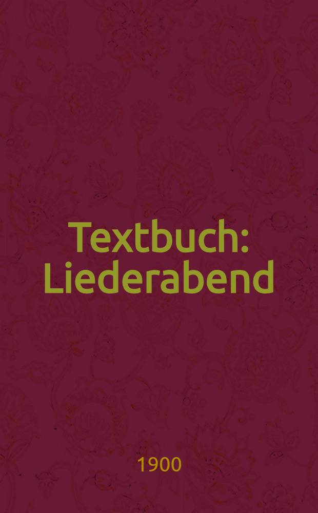 Textbuch : Liederabend