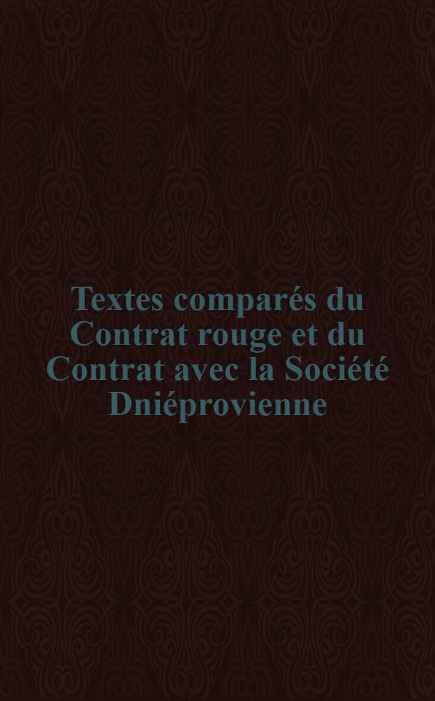 Textes comparés du Contrat rouge et du Contrat avec la Société Dniéprovienne