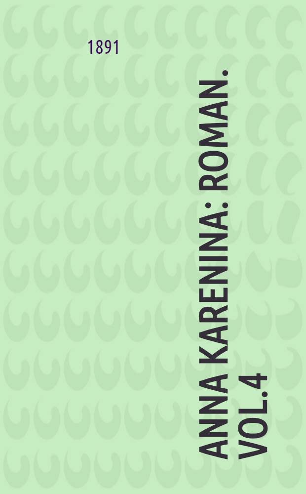 Anna Karenina : Roman. Vol.4