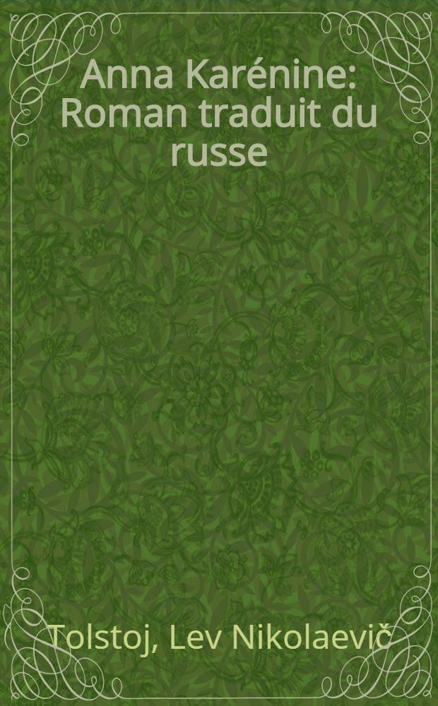 Anna Kar&eacute;nine : Roman traduit du russe