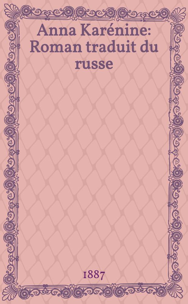 Anna Karénine : Roman traduit du russe