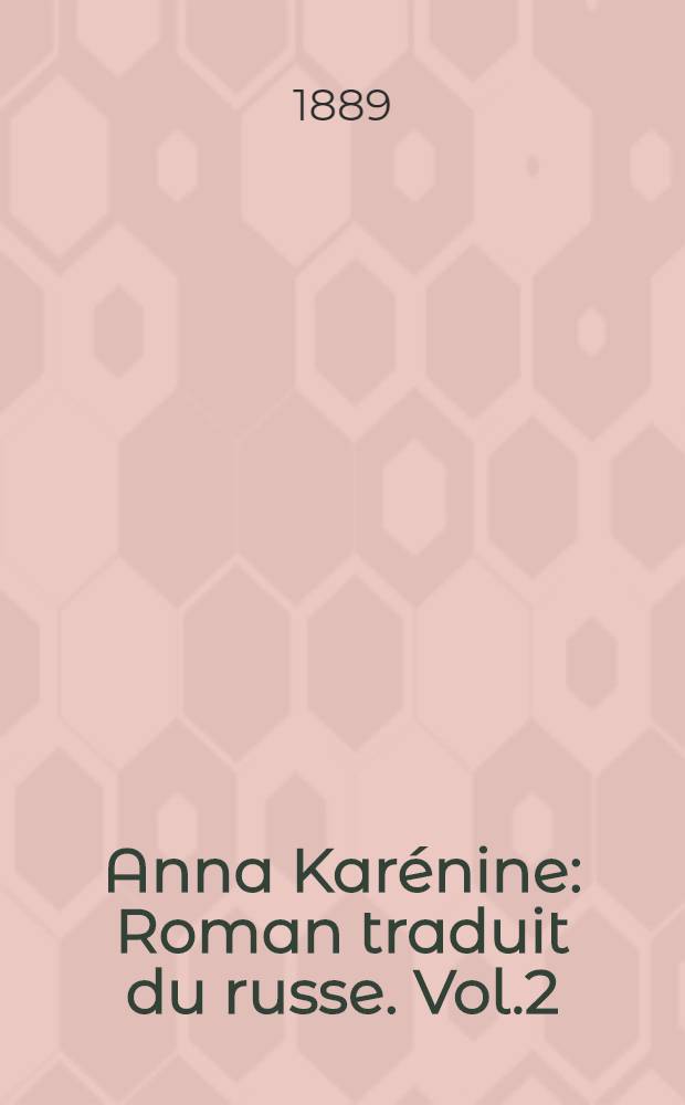 Anna Kar&eacute;nine : Roman traduit du russe. Vol.2