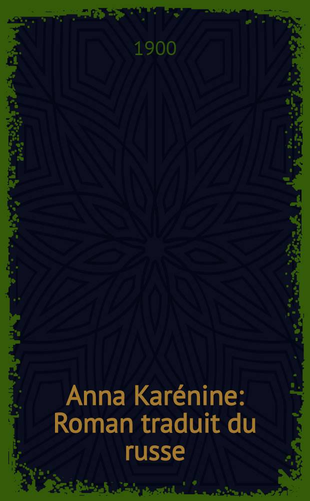 Anna Kar&eacute;nine : Roman traduit du russe