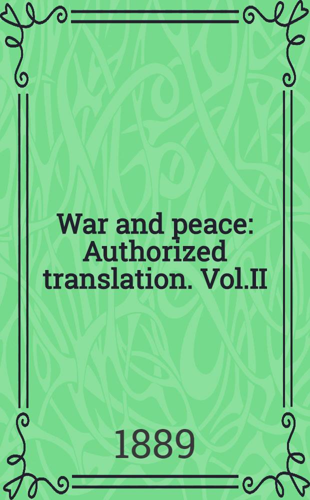 War and peace : Authorized translation. Vol.II