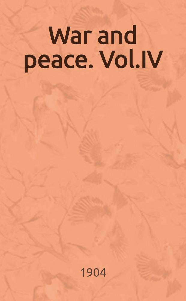 War and peace. Vol.IV