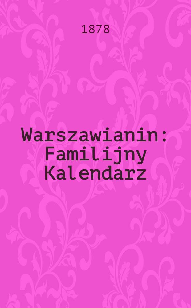 Warszawianin : Familijny Kalendarz