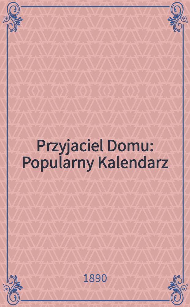 Przyjaciel Domu : Popularny Kalendarz