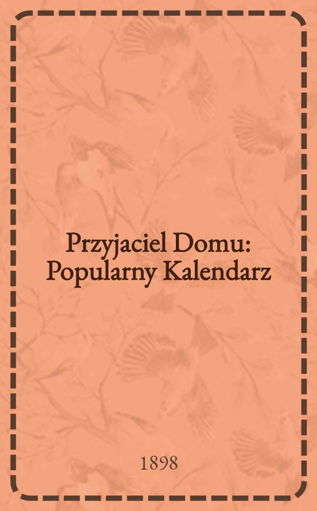 Przyjaciel Domu : Popularny Kalendarz