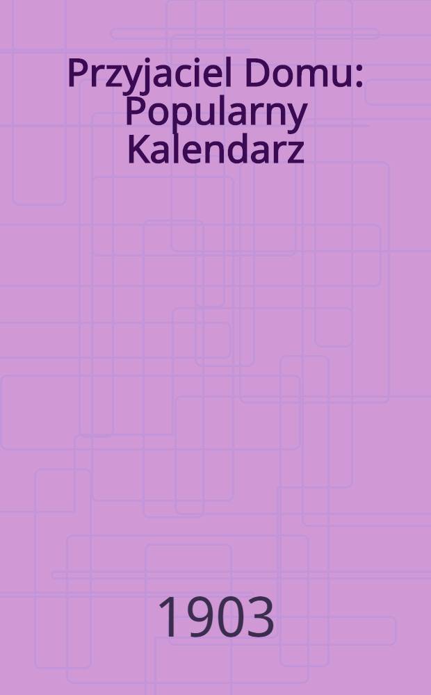 Przyjaciel Domu : Popularny Kalendarz