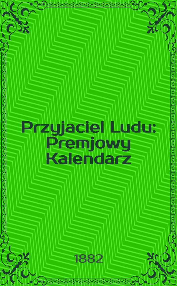 Przyjaciel Ludu : Premjowy Kalendarz