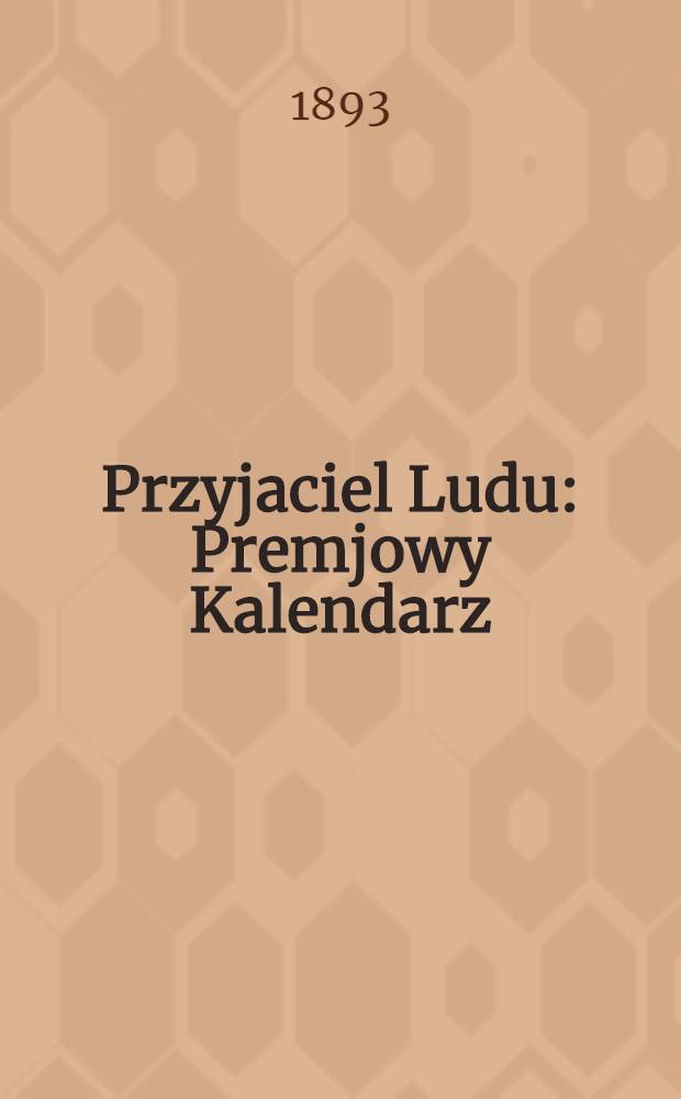 Przyjaciel Ludu : Premjowy Kalendarz