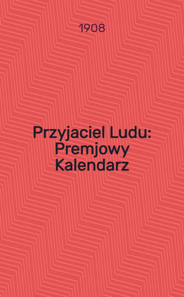 Przyjaciel Ludu : Premjowy Kalendarz