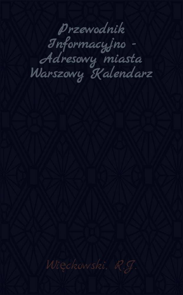 Przewodnik Informacyjno - Adresowy miasta Warszowy Kalendarz : 1886