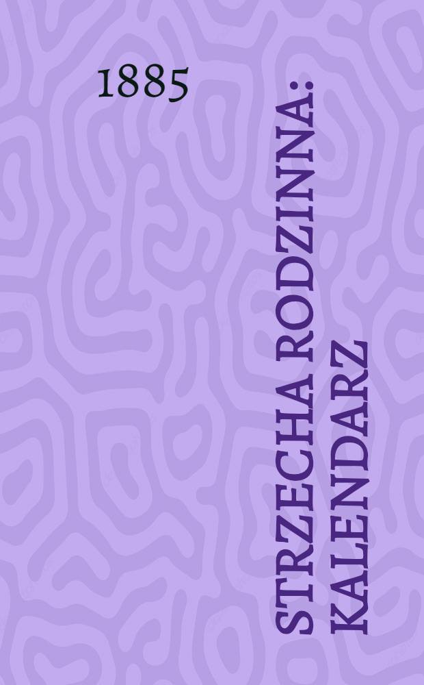 Strzecha Rodzinna : Kalendarz