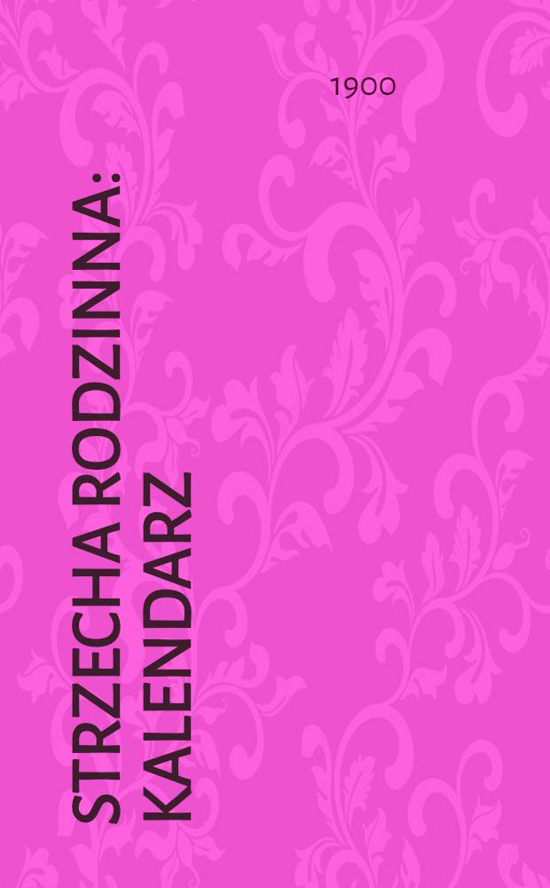 Strzecha Rodzinna : Kalendarz