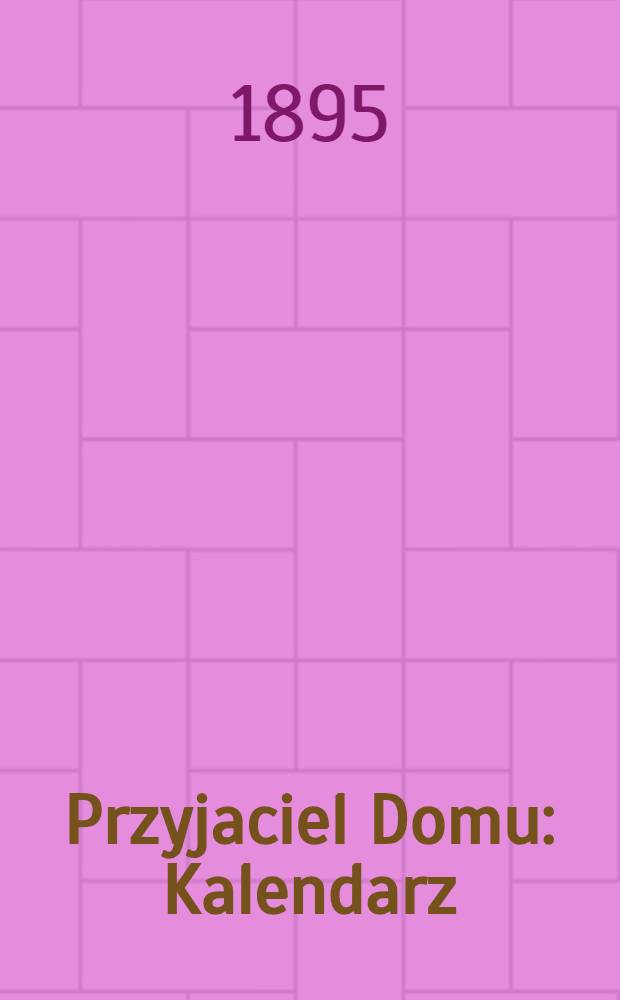 Przyjaciel Domu : Kalendarz