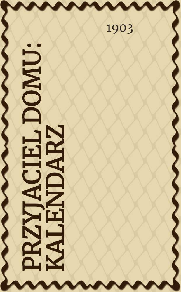 Przyjaciel Domu : Kalendarz