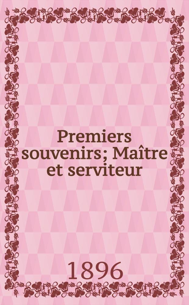 Premiers souvenirs; Ma&icirc;tre et serviteur / Tolsto&iuml;, Leon; Traduit par E.Gour&eacute;vitch e G.Frappier