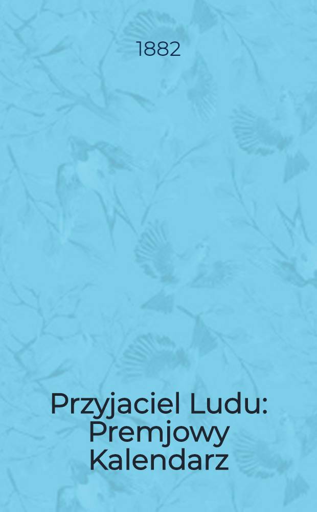 Przyjaciel Ludu : Premjowy Kalendarz