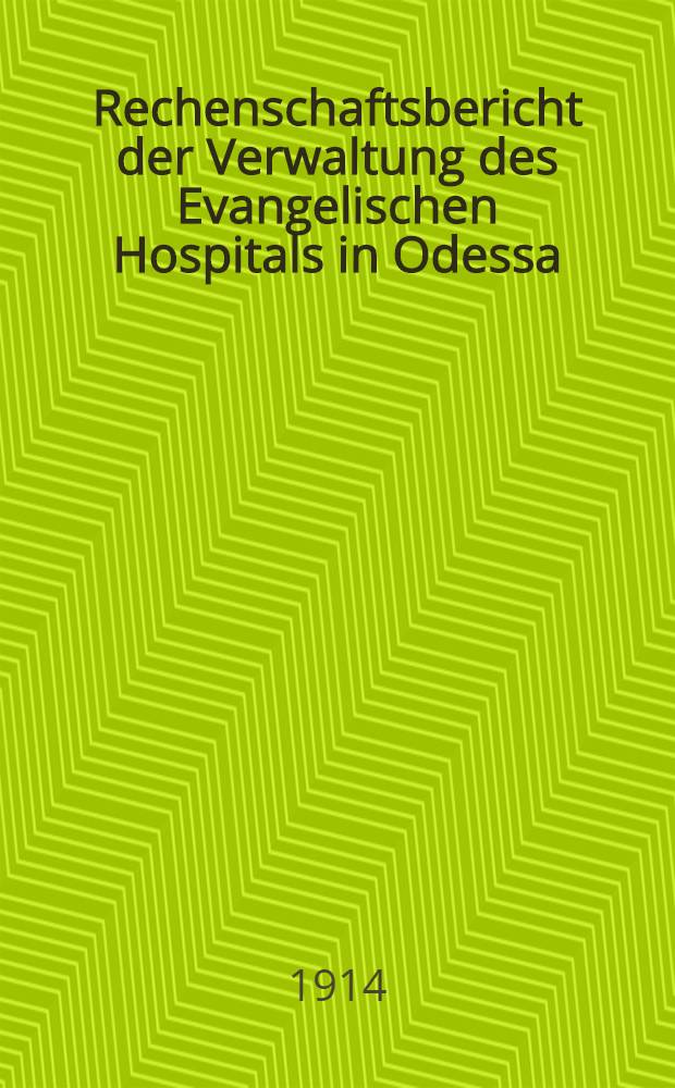 Rechenschaftsbericht der Verwaltung des Evangelischen Hospitals in Odessa