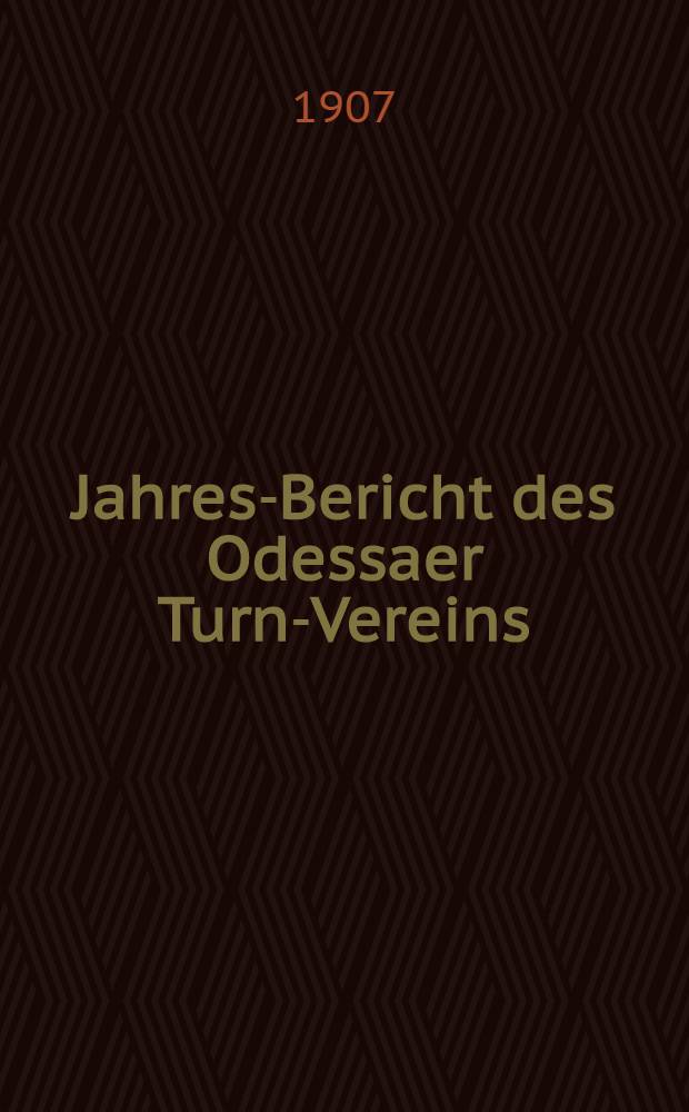 Jahres-Bericht des Odessaer Turn-Vereins