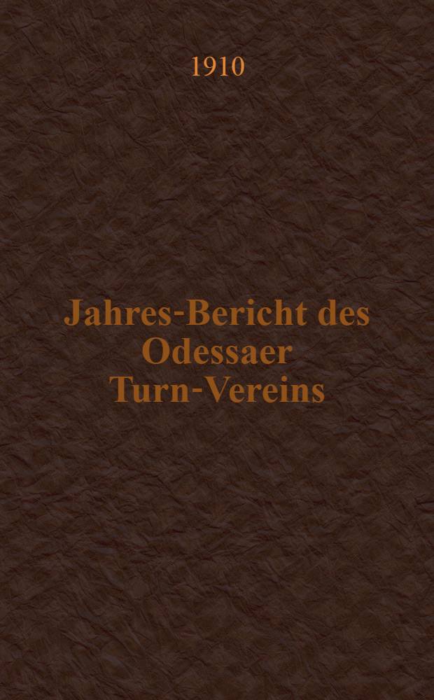 Jahres-Bericht des Odessaer Turn-Vereins