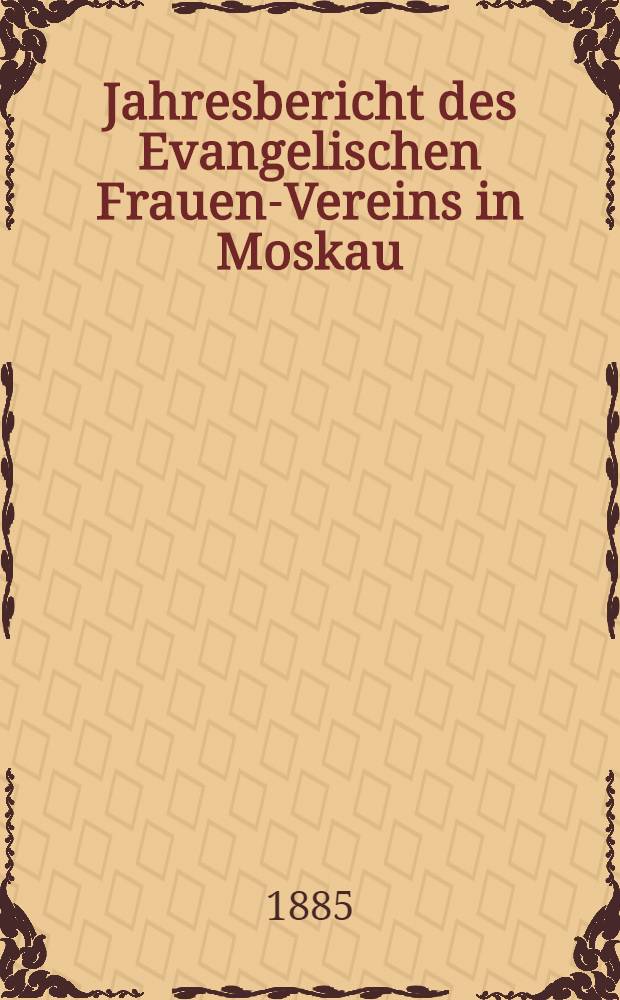 Jahresbericht des Evangelischen Frauen-Vereins in Moskau