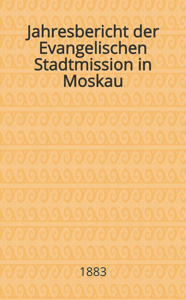 Jahresbericht der Evangelischen Stadtmission in Moskau