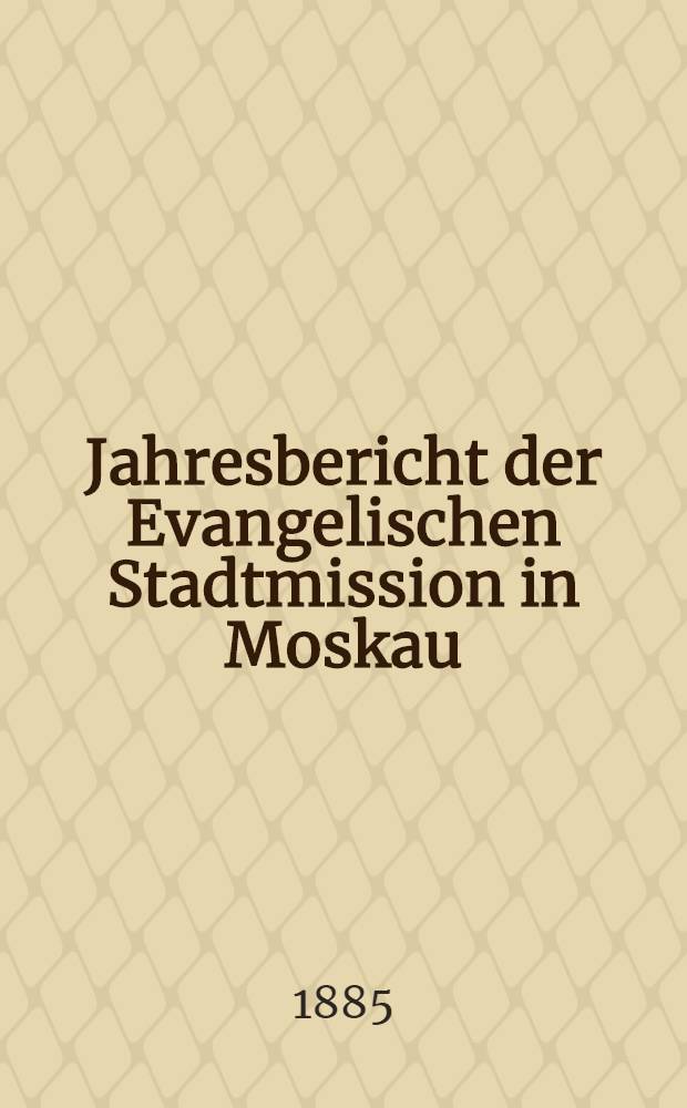 Jahresbericht der Evangelischen Stadtmission in Moskau