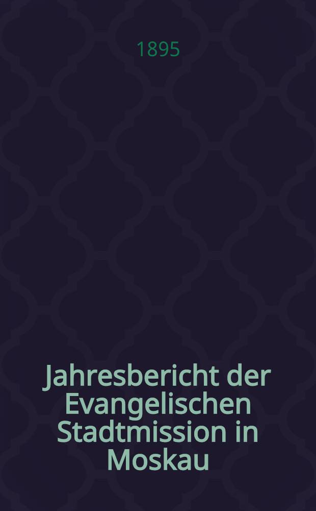 Jahresbericht der Evangelischen Stadtmission in Moskau