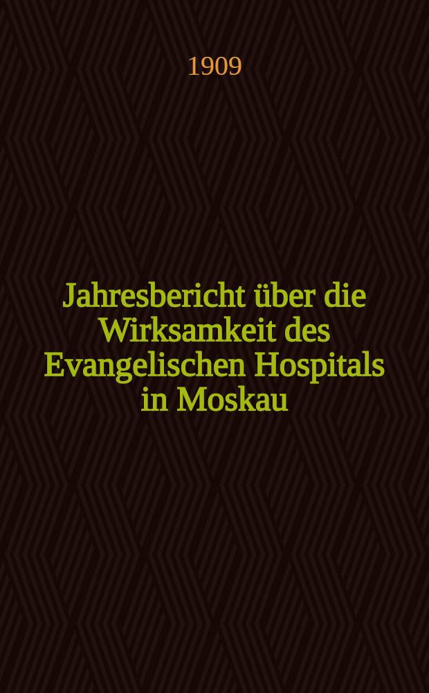 Jahresbericht über die Wirksamkeit des Evangelischen Hospitals in Moskau
