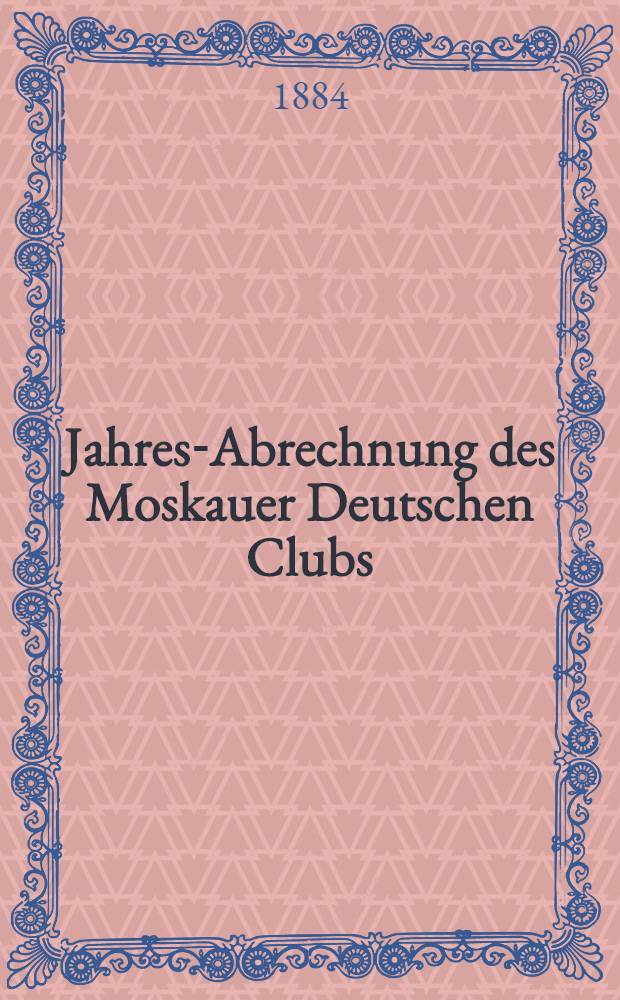 Jahres-Abrechnung des Moskauer Deutschen Clubs