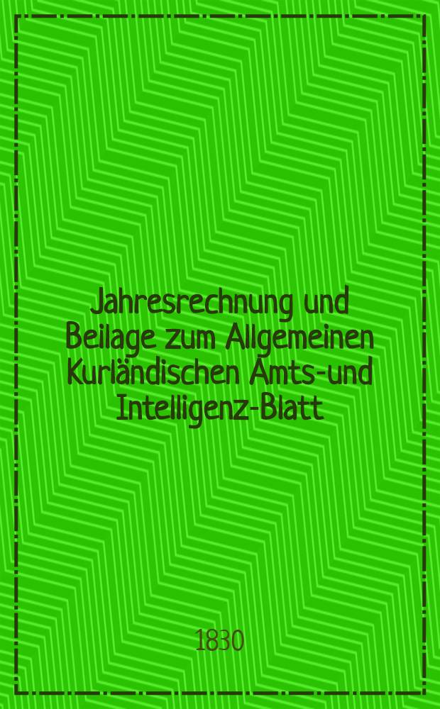 Jahresrechnung und Beilage zum Allgemeinen Kurländischen Amts-und Intelligenz-Blatt