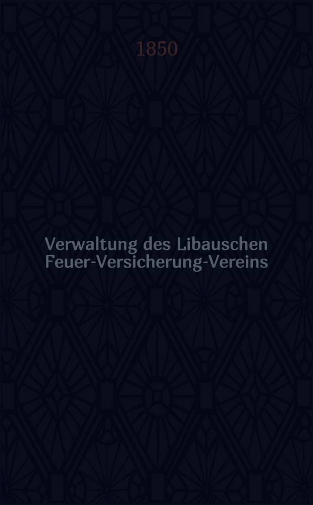 Verwaltung des Libauschen Feuer-Versicherung-Vereins