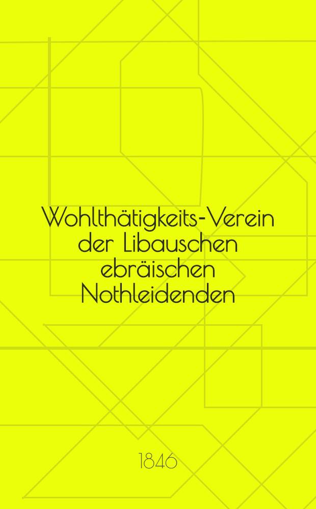 Wohlth&auml;tigkeits-Verein der Libauschen ebr&auml;ischen Nothleidenden