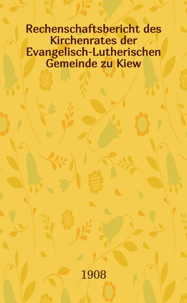 Rechenschaftsbericht des Kirchenrates der Evangelisch-Lutherischen Gemeinde zu Kiew