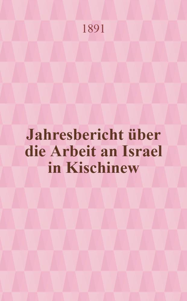 Jahresbericht über die Arbeit an Israel in Kischinew
