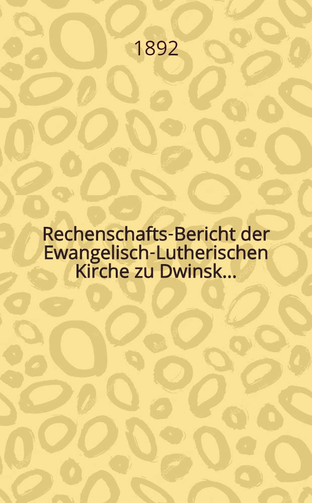 Rechenschafts-Bericht der Ewangelisch-Lutherischen Kirche zu Dwinsk ..