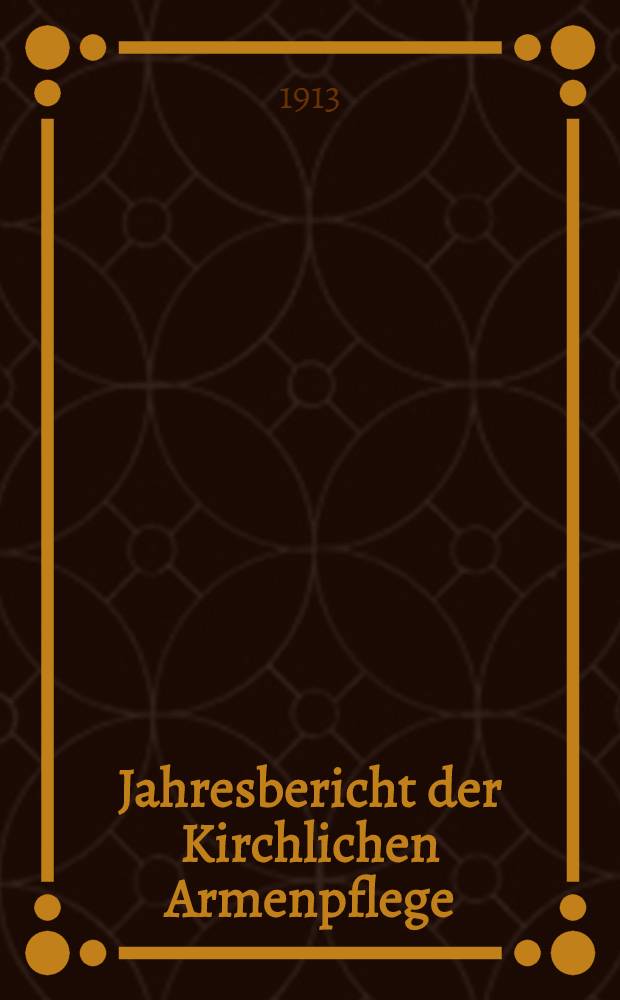 Jahresbericht der Kirchlichen Armenpflege