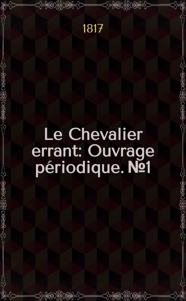 Le Chevalier errant : Ouvrage périodique. №1
