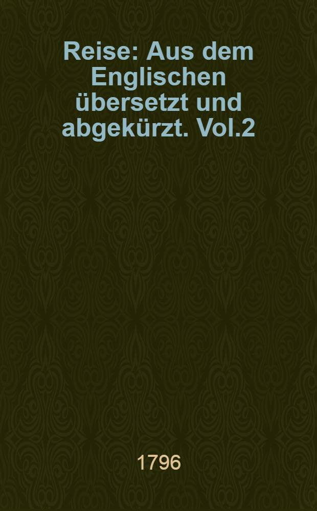 Reise : Aus dem Englischen übersetzt und abgekürzt. Vol.2