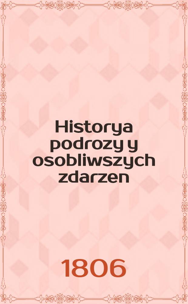 Historya podrozy y osobliwszych zdarzen : Z francuzkiego tłomaczona. Vol.2