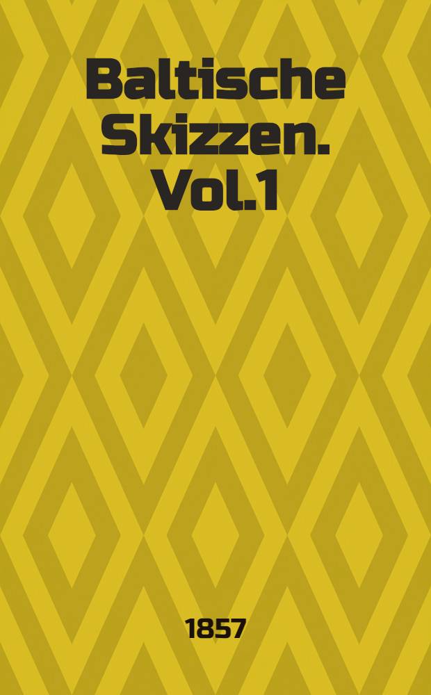 Baltische Skizzen. Vol.1