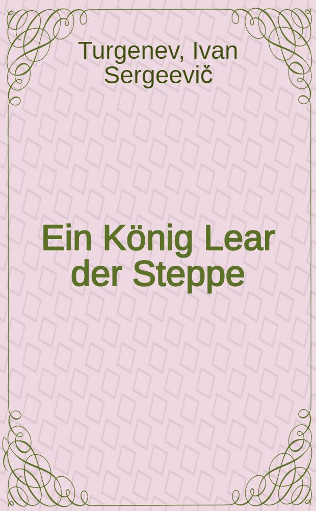 Ein K&ouml;nig Lear der Steppe