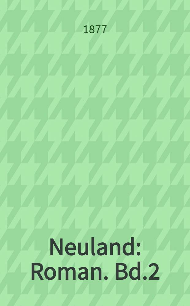 Neuland : Roman. Bd.2