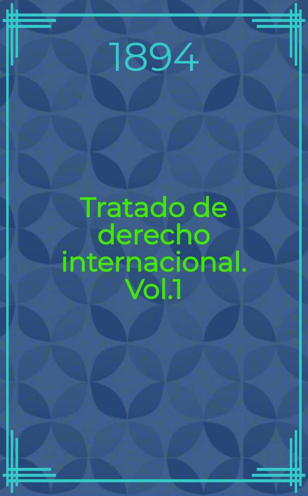 Tratado de derecho internacional. Vol.1